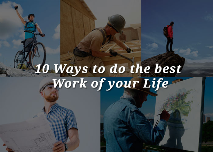 10-Ways-to-do-the-best-Work-of-your-Life