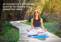 30 Positivity & Optimism Quotes to Create the Spark You Need