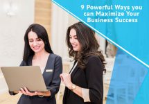 9 Powerful Ways you can Maximize Your Business Success