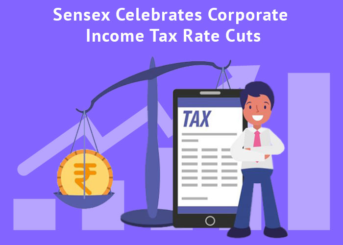Sensex Celebrates Corporate Income Tax Rate Cuts