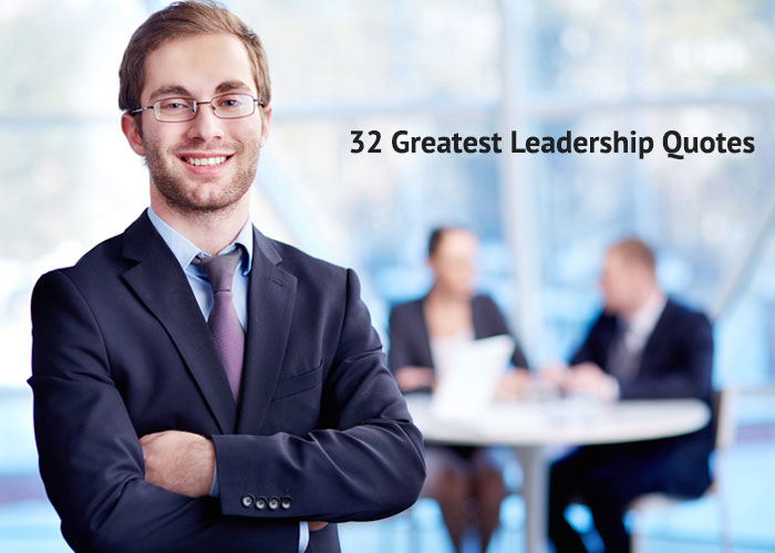 32 Greatest Leadership Quotes