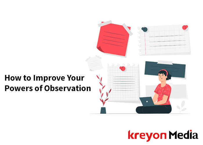 How to Improve Your Powers of Observation