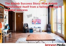 The Airbnb Success Story: How Airbnb transformed itself from a failing startup to a global success